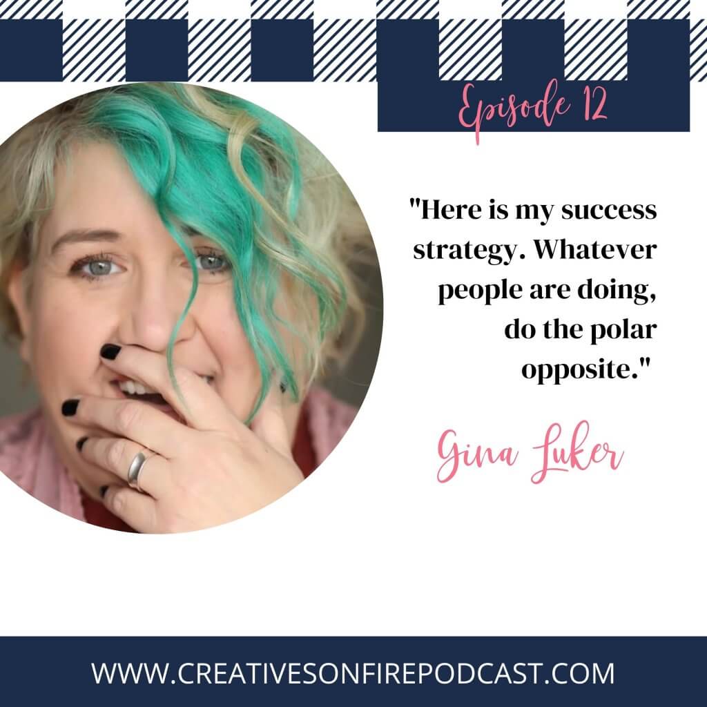 12 | The Secret to Success is the Opposite of What You Think with Gina Luker
