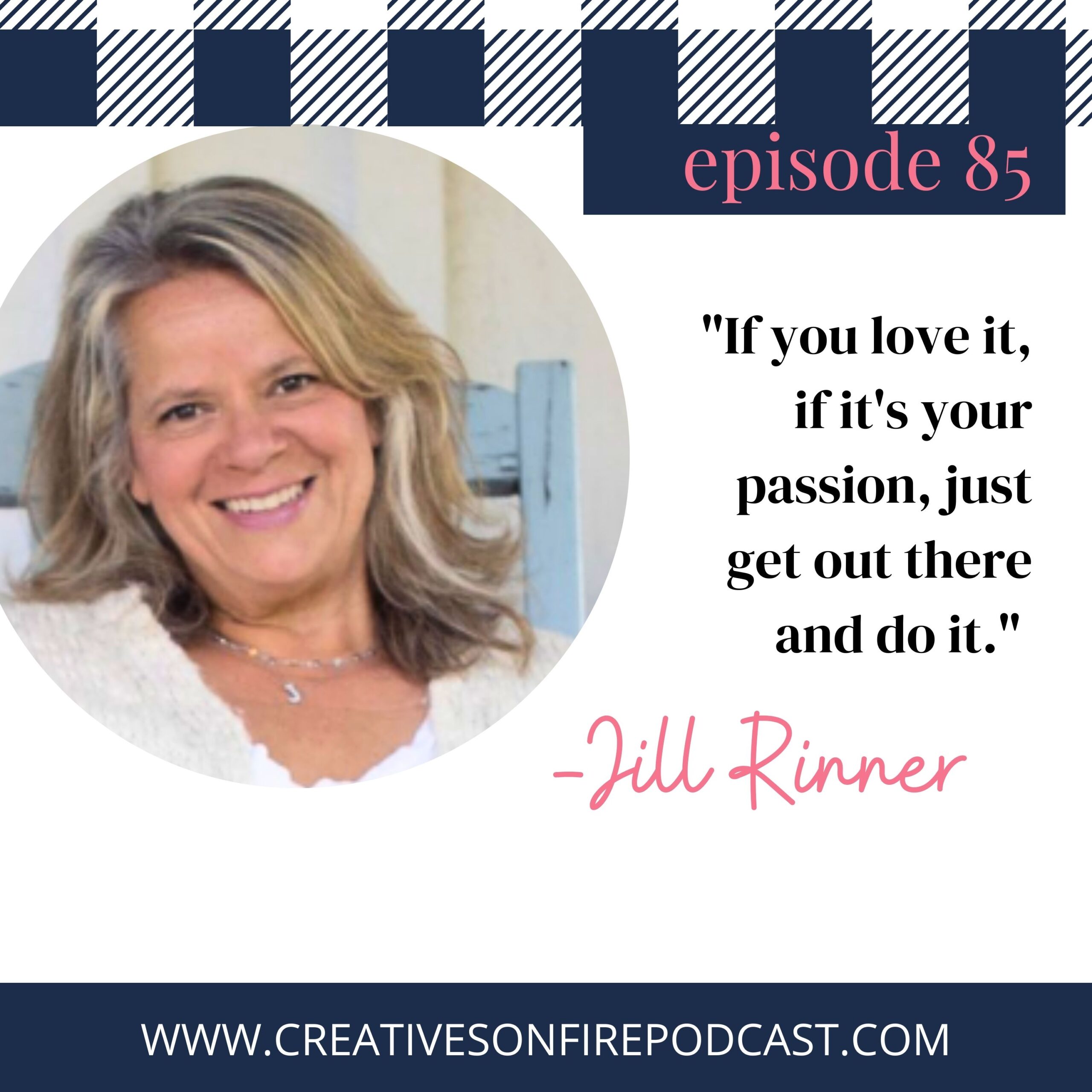 85 | Finding the Confidence to Just Do It with Jill Rinner