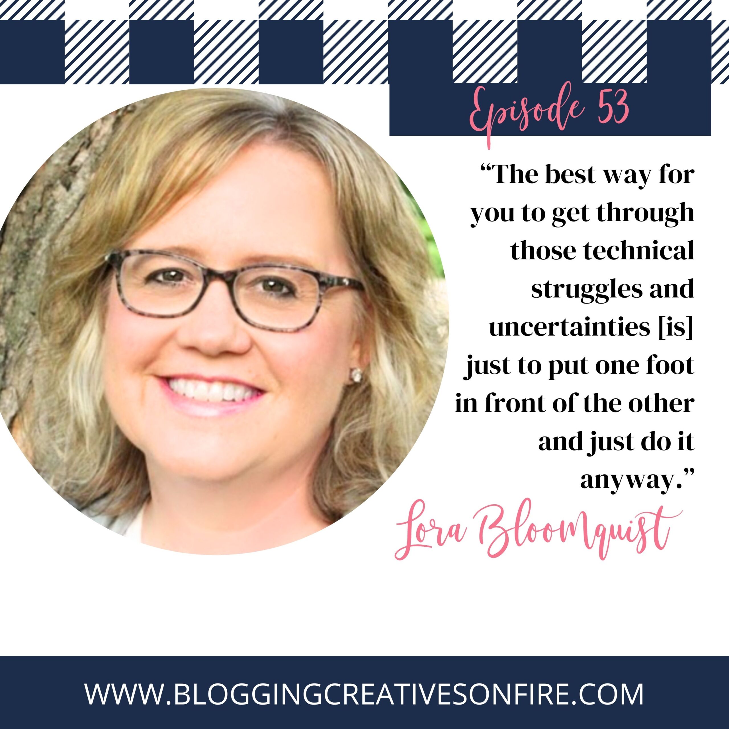 53 | How to Overcome Blogging Tech Challenges with Lora Bloomquist