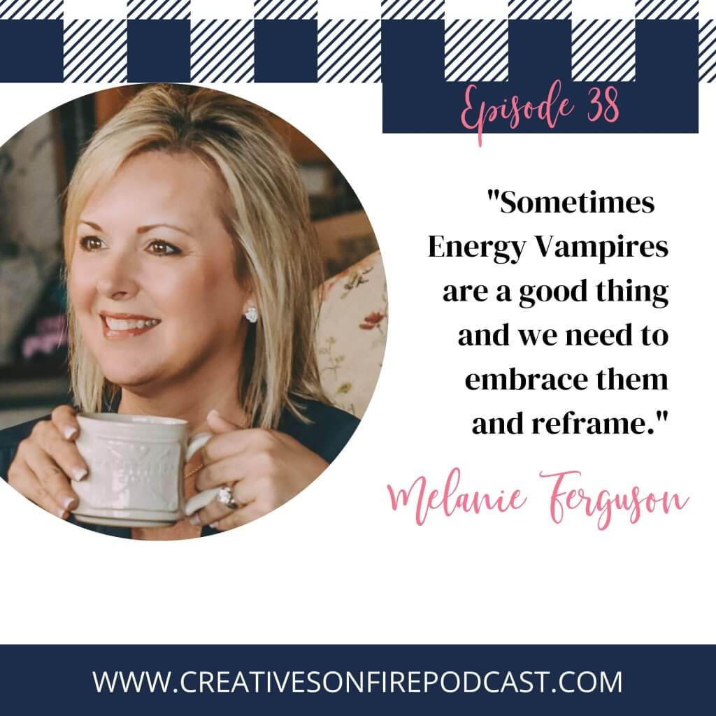 38 | Slaying Your Energy Vampires in 2022 with Melanie Ferguson