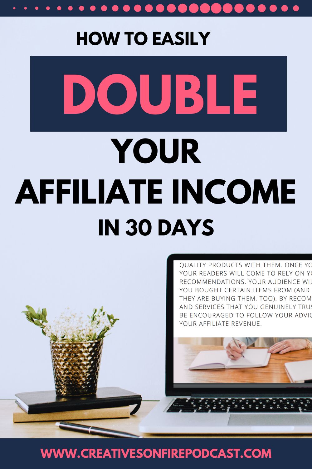 How to Double Your Affiliate Income Episode 103 PIN