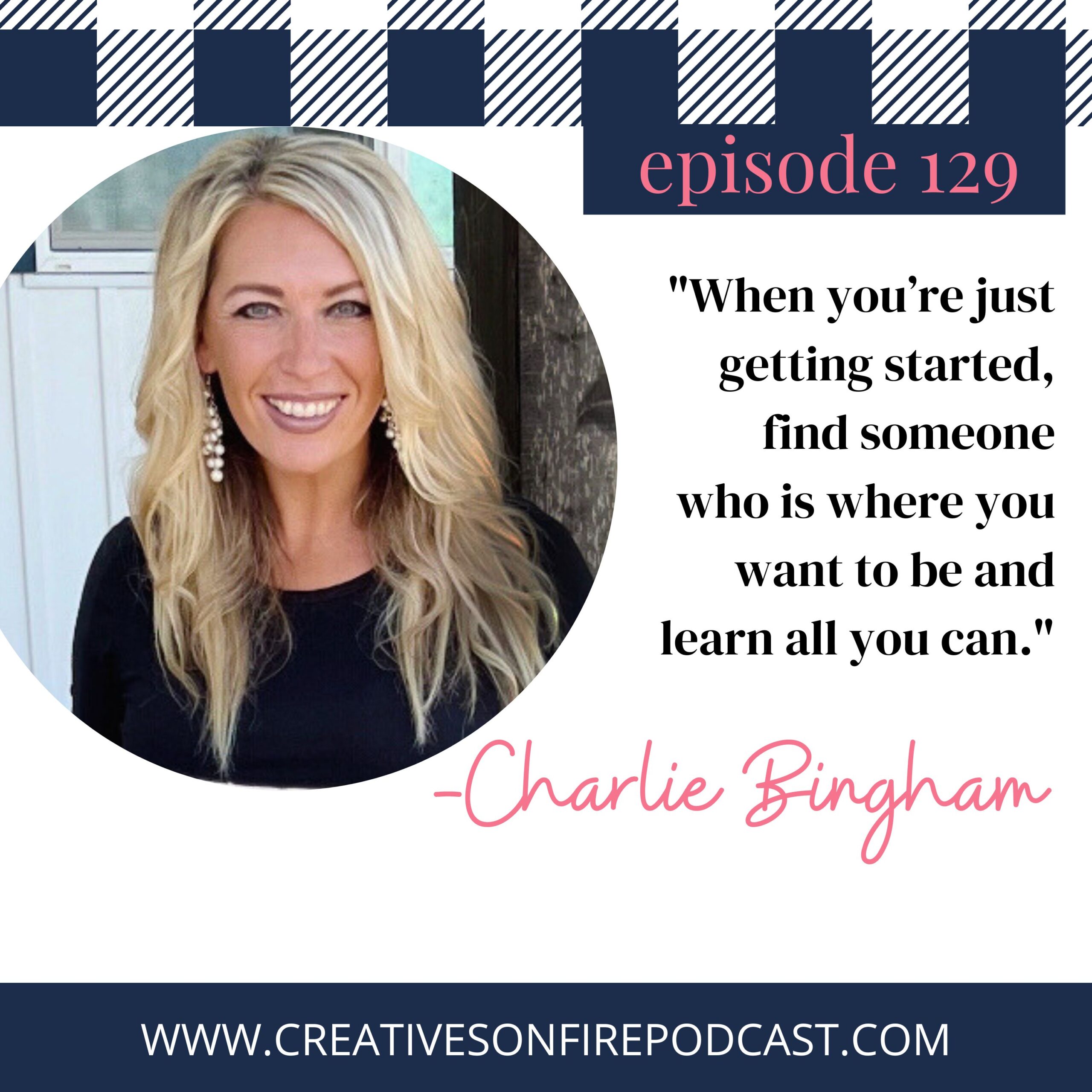 129 | Follow Your Dream with Charlie Bingham of Pillow Panels